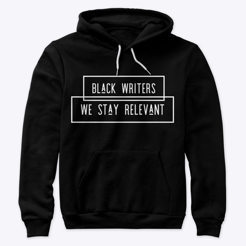 We Stay Relevant   Black Writers Black T-Shirt Front