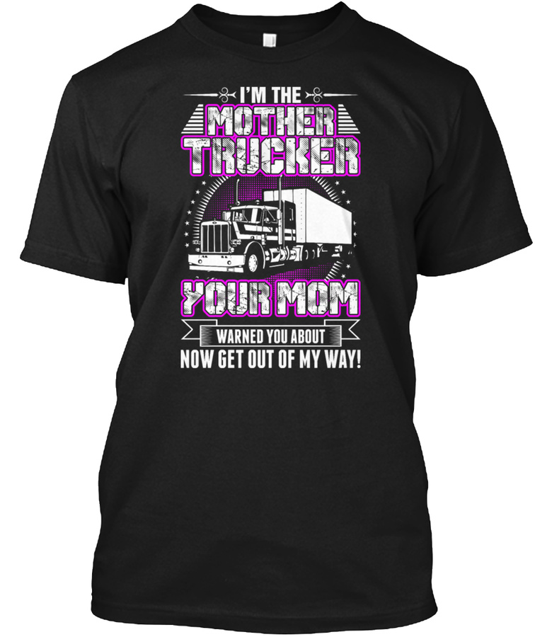 931I M The Mother Trucker Unisex Tshirt