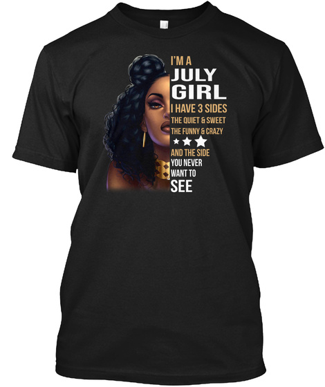 Womans Im July Girl I Have 3 Sides Tee