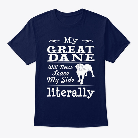 Great Dane Will Never Leave Side Navy Camiseta Front