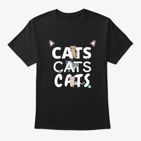 Cats Cats Cats | Kitten Kitty Cat Pet Black T-Shirt Front