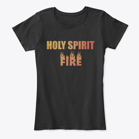 Holy Spirit Fire T Shirt | Apparel Black T-Shirt Front