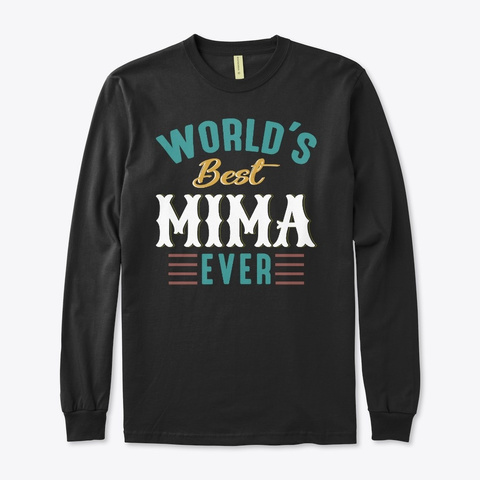 World’s Best Mima Ever Grandma Gift Black T-Shirt Front