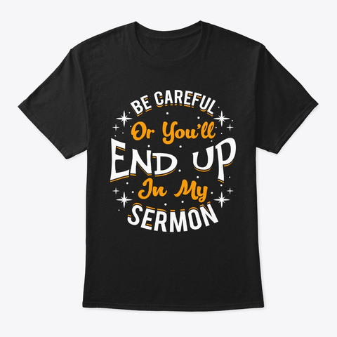 Funny Pastor Gift - Be Careful Unisex Tshirt