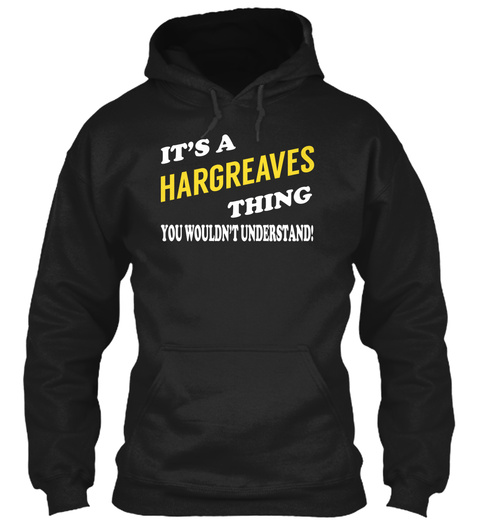 Its A Hargreaves Thing   Name Shirts Black T-Shirt Front