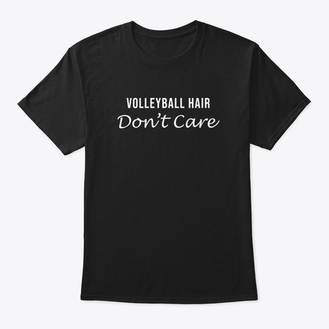 Volleyball Hair Don't Care Black T-Shirt Front