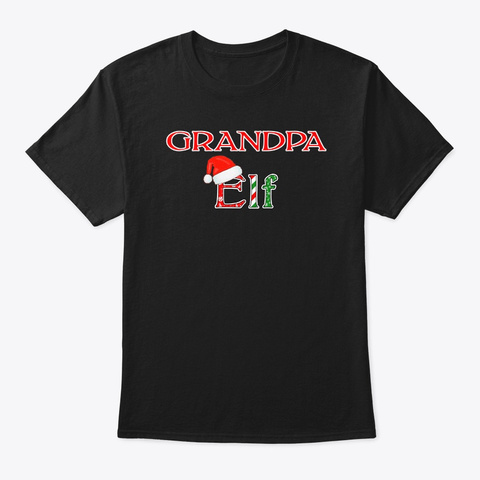 Christmas Holiday Grandpa Elf Black T-Shirt Front