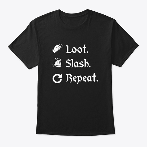 Loot Slash Repeat   Comission Black T-Shirt Front
