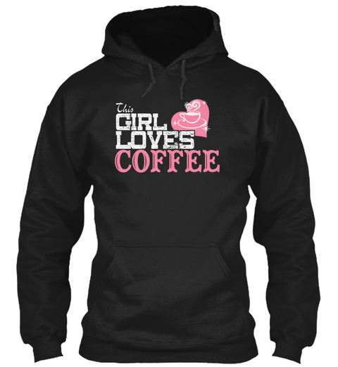 This Girl Loves Coffee Black T-Shirt Front