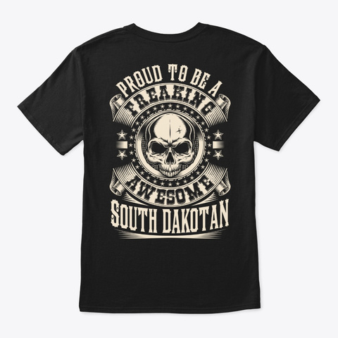 Proud Awesome South Dakotan Shirt Black T-Shirt Back