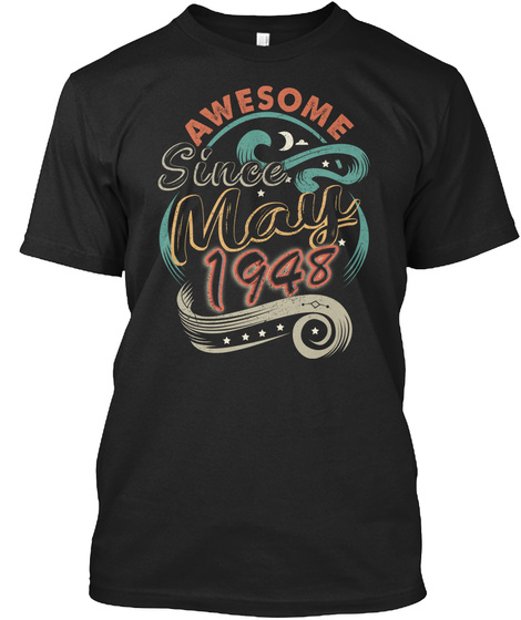 Awesome May 1948 Birthday   Gift Black T-Shirt Front