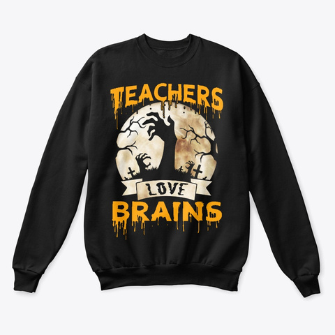 Teachers Love Brains 2019 Halloween Black T-Shirt Front