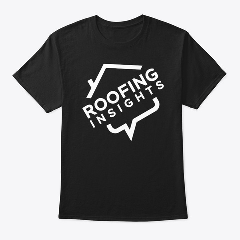 Roofing Insights Black T-Shirt Front