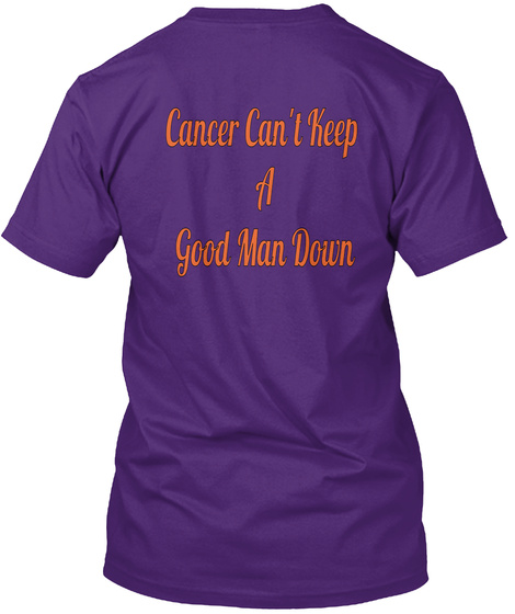 Cancer Can't Keep A Good Man Down Purple T-Shirt Back