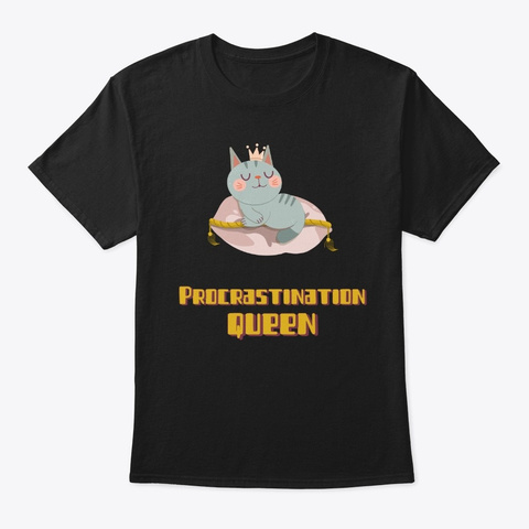Procratination Queen   Cute Cat Black T-Shirt Front