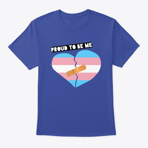 "Proud To Be Me Trans" Deep Royal T-Shirt Front