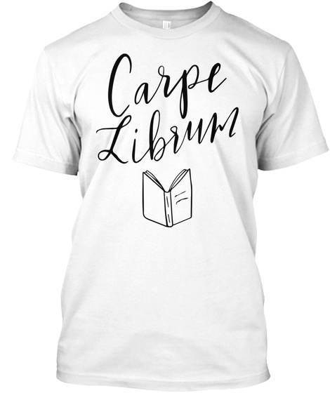 Carpe Librum White T-Shirt Front