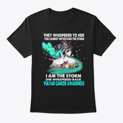 I Am The Storm Vulvar Cancer Awareness Black áo T-Shirt Front