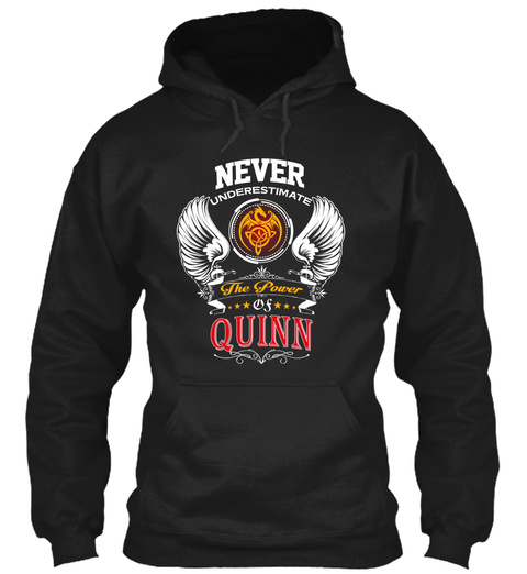 Never Underestimate The Power Of Quinn Black T-Shirt Front