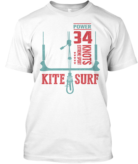 Power 34 Knots Extreme Sport Kite Surf White T-Shirt Front