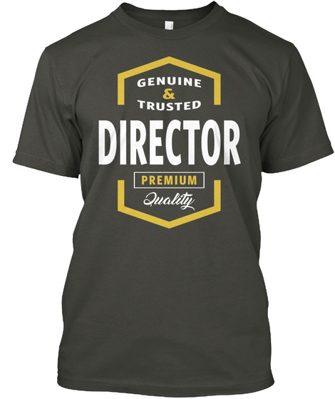 Director Genuine And Trusted Smoke Gray T-Shirt Front