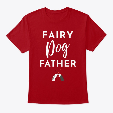 Fairy Dog Father: Gift For Dog Dads Deep Red T-Shirt Front