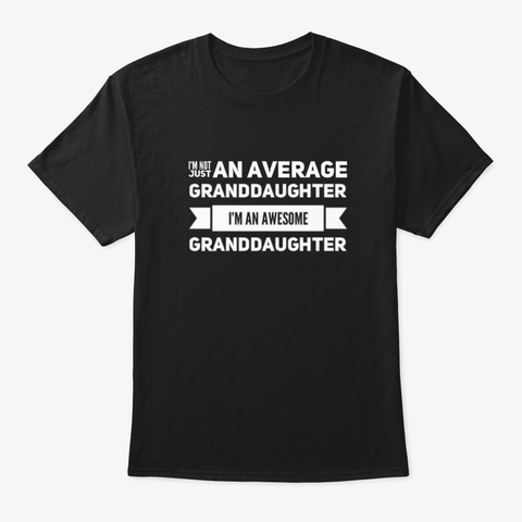 I'm An Awesome Granddaughter Black Kaos Front