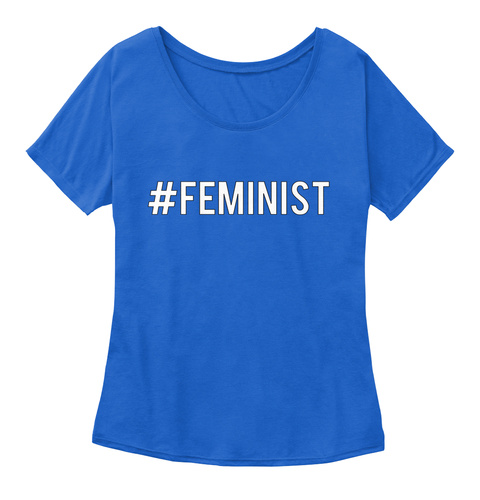 #Feminist True Royal Camiseta Front
