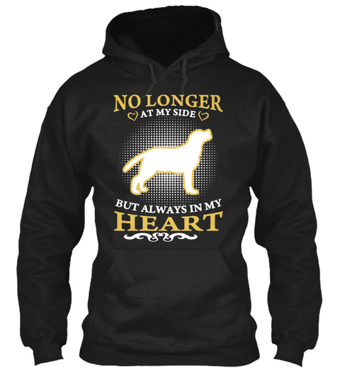 Labrador Lab Dog Always In My Heart Black T-Shirt Front
