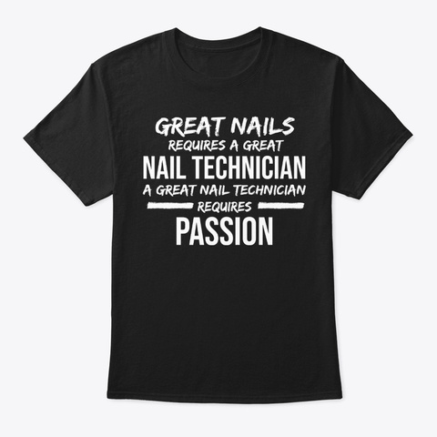 Proud Nail Tech Gift Great Nails Require