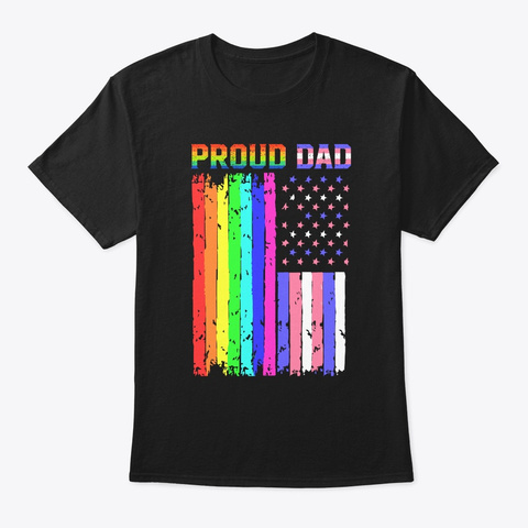 Proud Dad Lgbt Pride American Flag Shirt Black T-Shirt Front