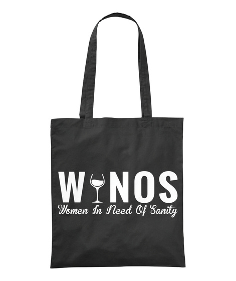 Winos Women In Need Of Sanity Black T-Shirt Front