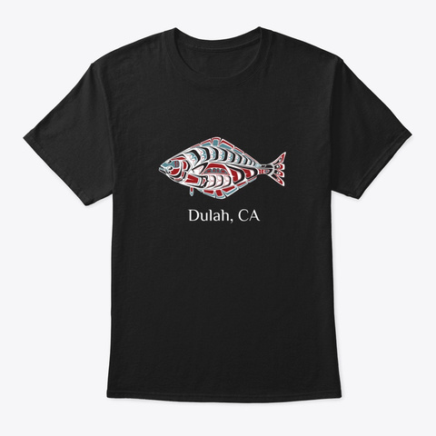 Dulah Ca  Halibut Fish Pnw Black T-Shirt Front