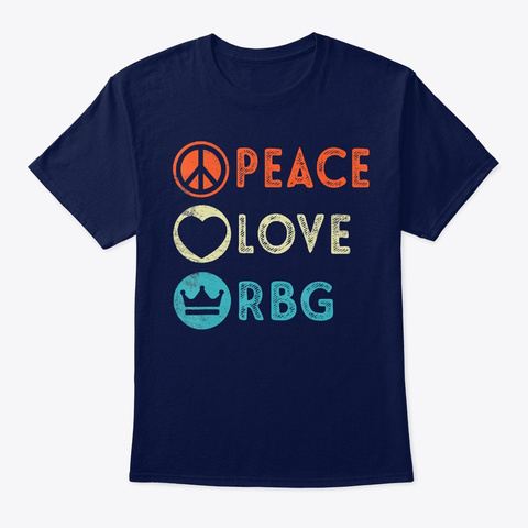 Peace Love Rbg T Shirt Ruth Bader Ginsbu Navy Kaos Front
