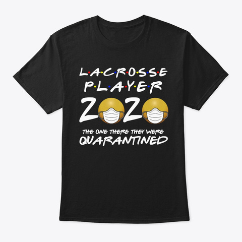 Lacrosse Player 2020 Quarantiend Black T-Shirt Front