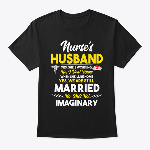 Funny Nurse's Husband Yes She's Working Black T-Shirt Front
