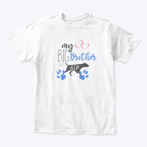 Children's "My Big Brother Is A Gsp" White T-Shirt Front