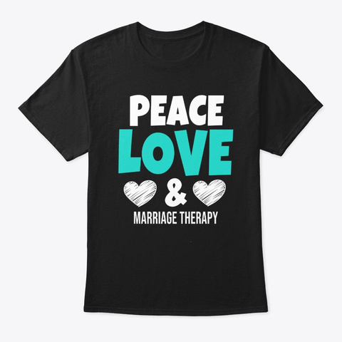 Peace Love & Marriage Therapy Black T-Shirt Front