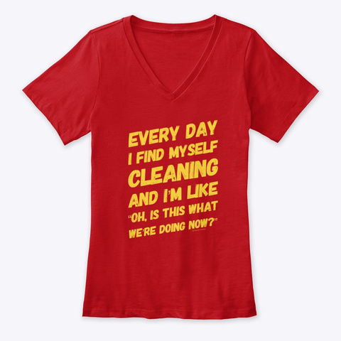 I Find Myself Cleaning Sarcastic Humor Red T-Shirt Front