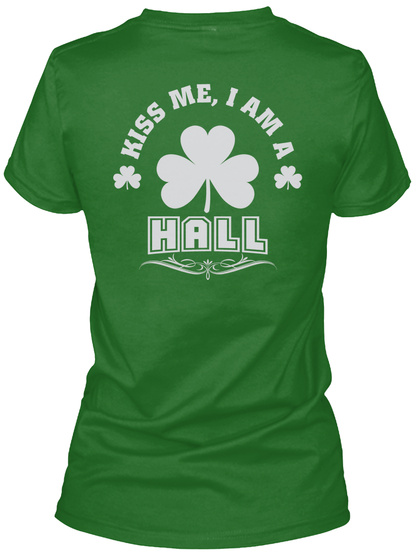 Kiss Me I Am Hall Thing T Shirts Irish Green T-Shirt Back