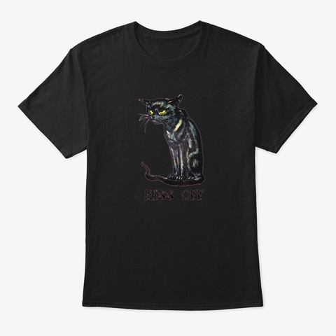 Cat Hiss Off   Funny Black Cat Gift 15$ Black T-Shirt Front