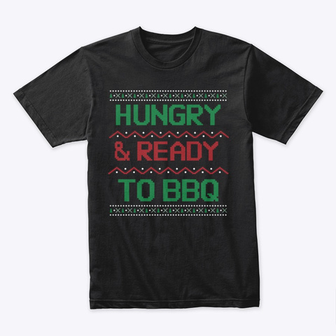 Hungry And Ready To Bbq Black T-Shirt Front