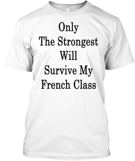 Only The Strongest Will Survive My French Class