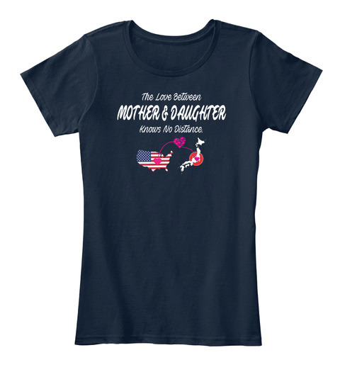 The Love Between Mother's Daughter Knows No Distance New Navy T-Shirt Front