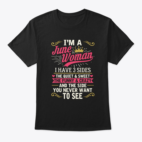 I'm A June Woman Crazy Gemini Birthday  Black T-Shirt Front