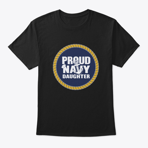 I Proud Navy Daughter Black T-Shirt Front