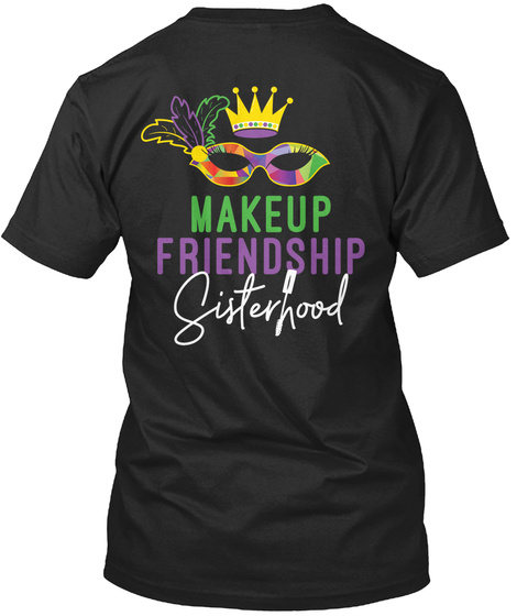 Makeup Friendship Sisterhood Vintage Black T-Shirt Back