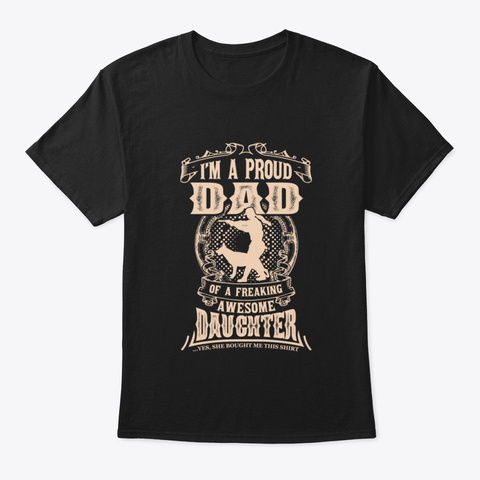 I Have A Pretty Daughter Black T-Shirt Front