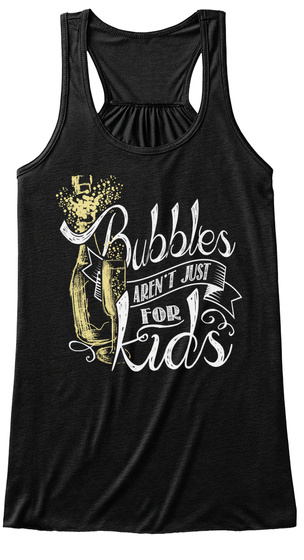 Bubbles Arent Just For Kids Black T-Shirt Front