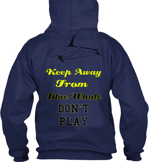 Keep Away From Blue Whale Don't Play Navy T-Shirt Back